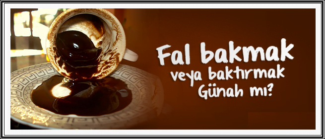 Fal  Bakmak caizmidir?