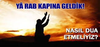 Nasıl Dua Etmeliyiz?