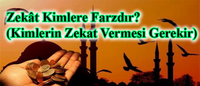 Kimler Zekât Verir?
