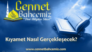 Kıyamet Nasıl Gerçekleşeçek