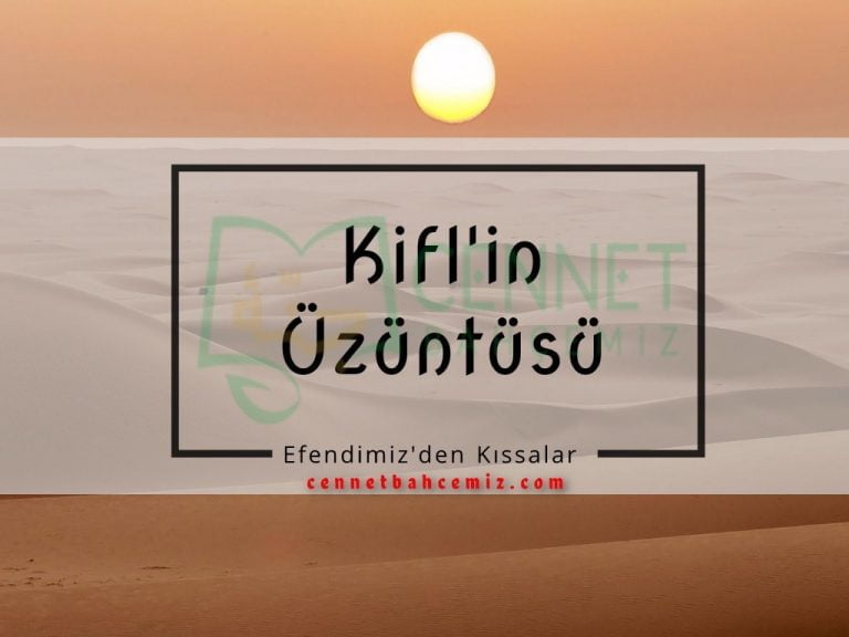 Efendimiz’den Kıssalar – Kifl’in Üzüntüsü