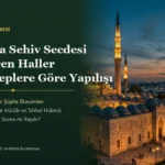 Namazda Sehiv Secdesi Gerektiren Haller ve Dört Mezhebe Göre Yapılışı