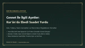 Cennet İle İlgili Ayetler: Kur’ân’da Müjdelenen Ebedi Nimetler ve Köşkler