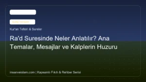 Ra’d Suresinde Neler Anlatılır? Ana Temalar, Mesajlar ve Kalplerin Huzuru