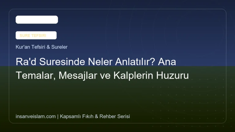 Ra’d Suresinde Neler Anlatılır? Ana Temalar, Mesajlar ve Kalplerin Huzuru