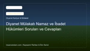 Diyanet Mülakatı Namaz ve İbadet Hükümleri Soruları ve Cevapları
