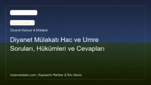 Diyanet Mülakatı Hac ve Umre Soruları, Hükümleri ve Cevapları