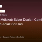 Diyanet Mülakatı Ezber Dualar, Cami Bilgisi ve Ahlak Soruları