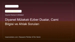 Diyanet Mülakatı Ezber Dualar, Cami Bilgisi ve Ahlak Soruları