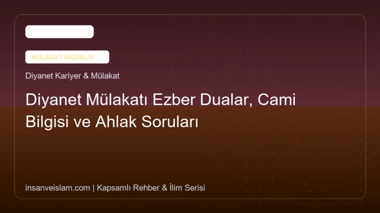 Diyanet Mülakatı Ezber Dualar, Cami Bilgisi ve Ahlak Soruları