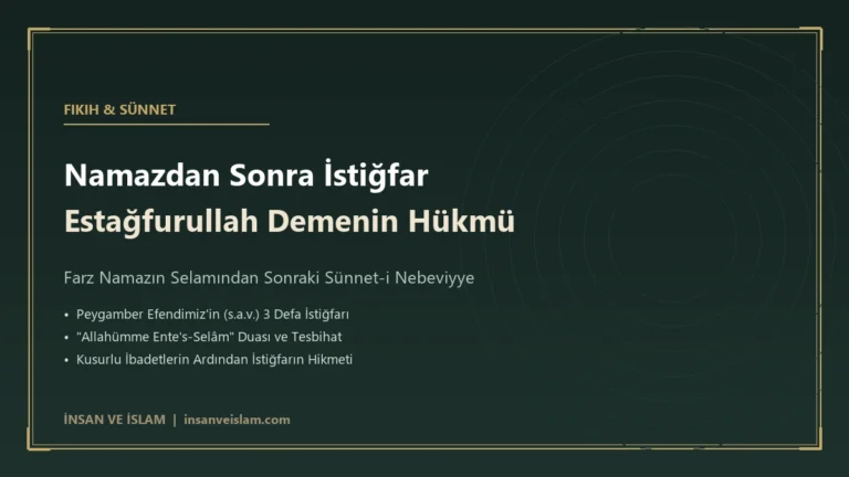 Namazlardan sonra “estağfurullah” demenin dayanağı nedir?