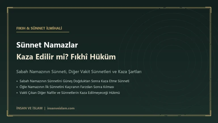 Sünnet Namazlar Kaza Edilir mi? Fıkhî Hükümler ve Nebevî Uygulama