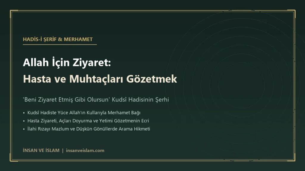 Allah İçin Ziyaret: Hasta ve Muhtaçları Gözetmenin Fazileti