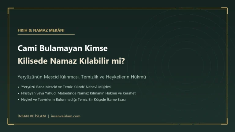 Cami Bulamayan Kimse Kilise veya Sinagogda Namaz Kılabilir mi?