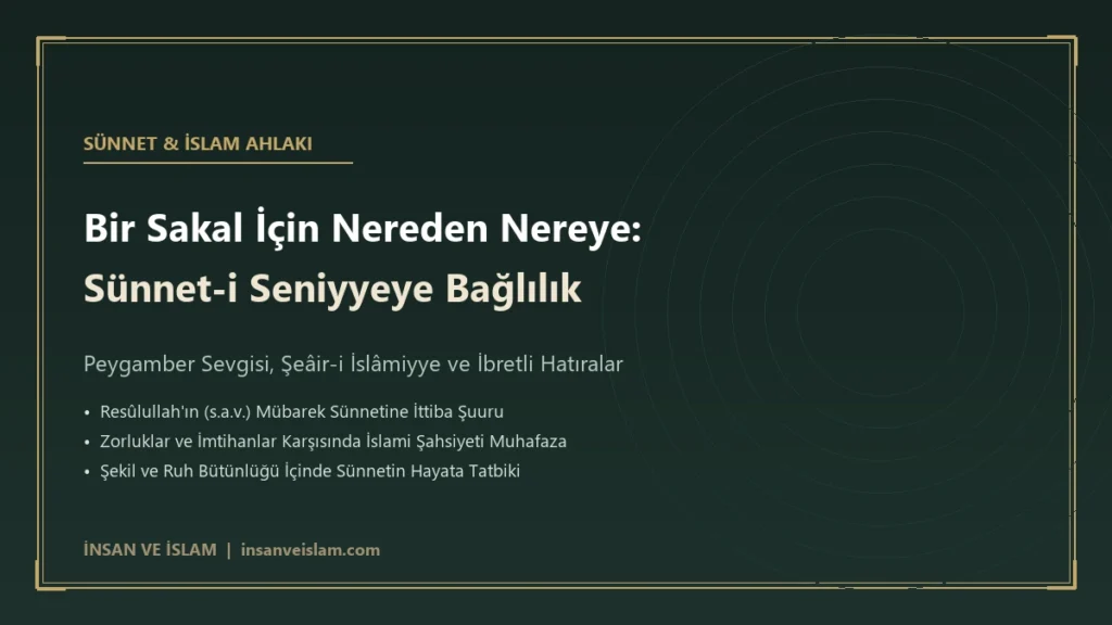 Bir Sakal İçin Nereden Nereye: Sünnet-i Seniyyeye Bağlılık