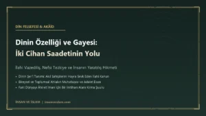 Dinin Özelliği ve Gayesi Nelerdir?
